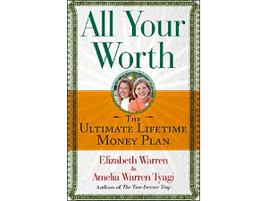 All Your Worth: The Ultimate Lifetime Money Plan 