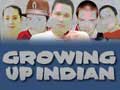 Growing up Indian
