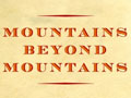 Mountains Beyond Mountains