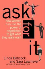 "Ask For It" by Linda Babcock and Sara Laschever