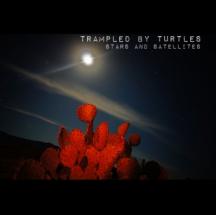 Trampled by Turtles - Stars and Satellites
