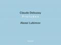 Claude Debussy - Preludes: Alexei Lubimov