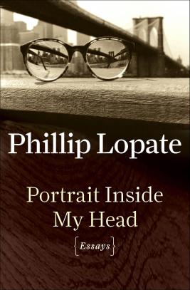 Portrait Inside My Head: Essays Phillip Lopate