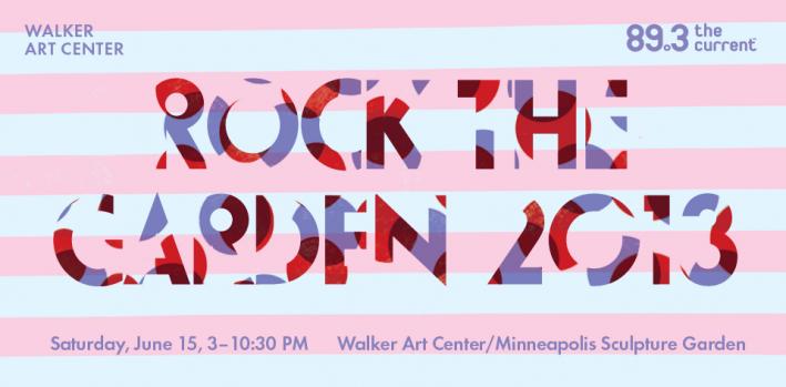 Rock the Garden 2013 takes place live June 15th at the Walker Art Center and will be broadcast simultaneously on air at 89.3 The Current. Rock the Garden 2013 takes place live June 15th at the Walker Art Center and will be broadcast simultaneously on air at 89.3 The Current.
