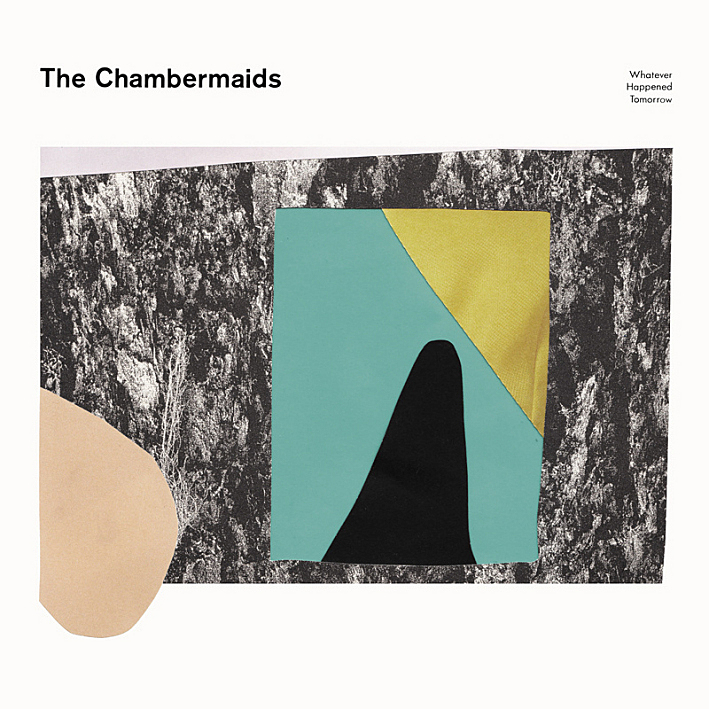 The Chambermaids - Whatever Happened Tomorrow The Chambermaids - Whatever Happened Tomorrow