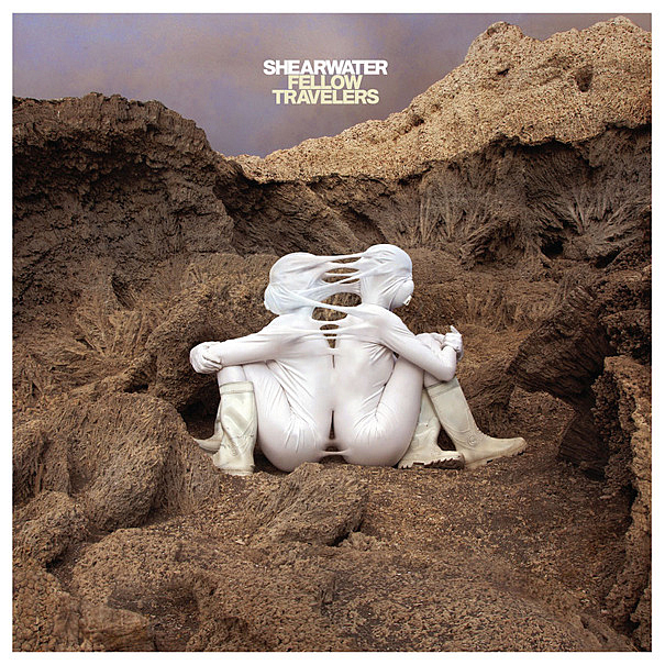 Shearwater - Fellow Travelers Shearwater - Fellow Travelers