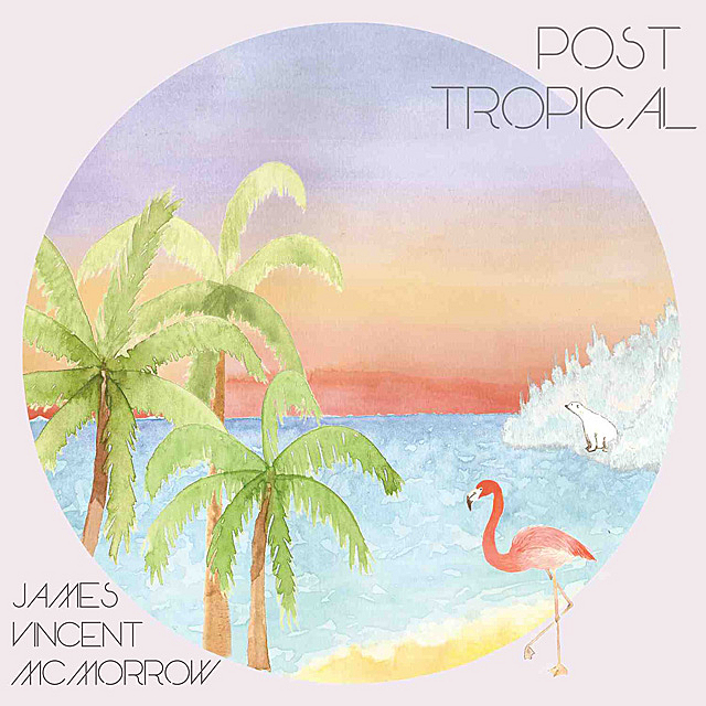 James Vincent McMorrow - Post Tropical James Vincent McMorrow - Post Tropical