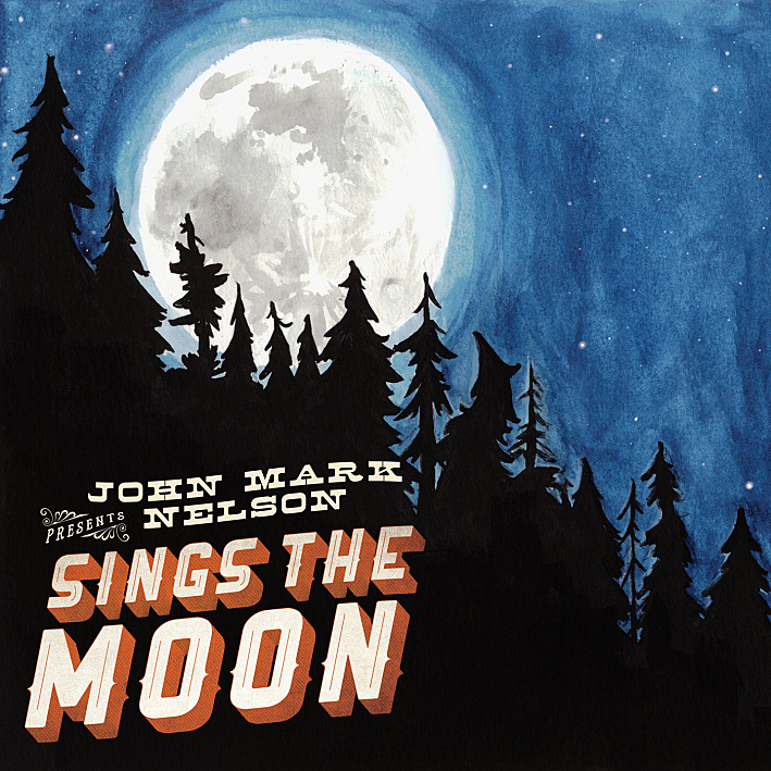 John Mark Nelson Sings the Moon John Mark Nelson Sings the Moon